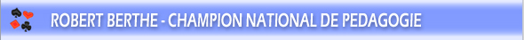 Bridge: Robert Berthe : Champion national de pedagogie
